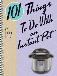 Cover 101 Things To Do With an Instant Pot