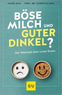 Cover Böse Milch und guter Dinkel?