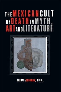 Cover The Mexican Cult of Death in Myth, Art and Literature