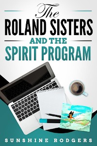 Cover The Roland Sisters and the Spirit Program