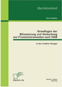 Cover Grundlagen der Bilanzierung und Verbuchung von Finanzinstrumenten nach HGB in der Lindner Gruppe