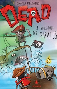 Cover DEAD - Le plus nul des pirates