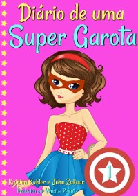 Cover Diario de uma Super Garota - Livro 1