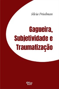 Cover Gagueira, subjetividade e traumatização