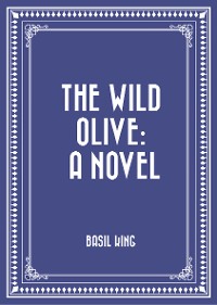 Cover The Wild Olive: A Novel
