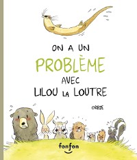 Cover On a un problème avec Lilou la loutre