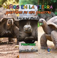 Cover Niños en la Tierra Aventuras de vida Silvestre - Explora el Mundo Tortoise - Ecuador