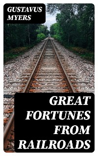 Cover Great Fortunes from Railroads