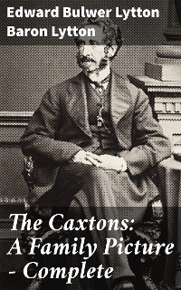 Cover The Caxtons: A Family Picture — Complete