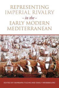 Cover Representing Imperial Rivalry in the Early Modern Mediterranean