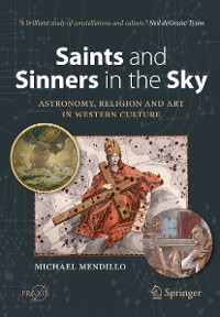 Cover Saints and Sinners in the Sky: Astronomy, Religion and Art in Western Culture