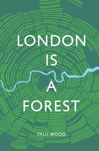 Cover London is a Forest
