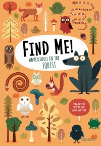 Cover Find Me! Adventures in the Forest
