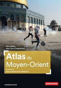 Cover Atlas du Moyen-Orient. Aux racines de la violence