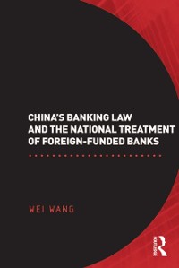 Cover China's Banking Law and the National Treatment of Foreign-Funded Banks