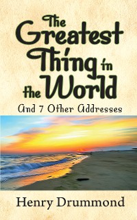 Cover The Greatest Thing in the World and 7 Other Addresses