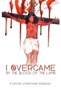 Cover I Overcame by the Blood of the Lamb