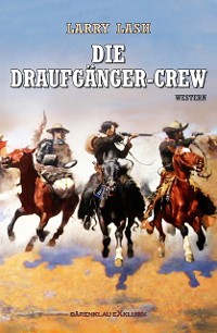 Cover Die Draufgänger-Crew: Western-Roman