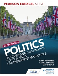 Cover Pearson Edexcel A Level Politics 2nd edition: UK Government and Politics, Political Ideas and US Government and Politics
