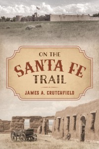 Cover On the Santa Fe Trail