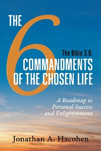 Cover The Bible 3.0, The 6 Commandments of the Chosen Life