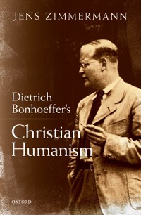 Cover Dietrich Bonhoeffer's Christian Humanism
