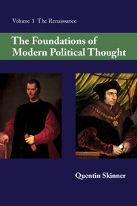 Cover Foundations of Modern Political Thought: Volume 1, The Renaissance