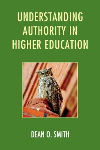 Cover Understanding Authority in Higher Education