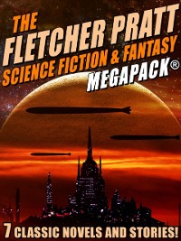 Cover The Fletcher Pratt Science Fiction & Fantasy MEGAPACK®