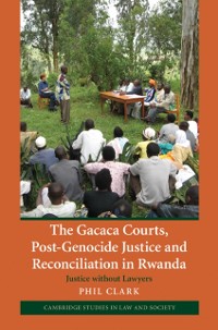 Cover Gacaca Courts, Post-Genocide Justice and Reconciliation in Rwanda