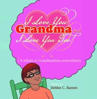 Cover I Love You Grandma... I Love You Too!