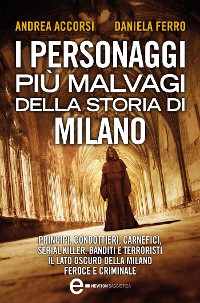Cover I personaggi più malvagi della storia di Milano