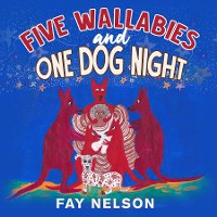 Cover Five Wallabies and One Dog Night