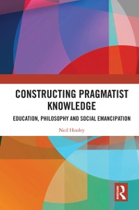 Cover Constructing Pragmatist Knowledge