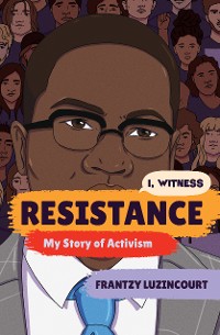 Cover Resistance: My Story of Activism (I, Witness)