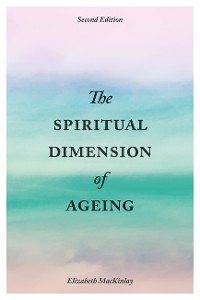 Cover The Spiritual Dimension of Ageing, Second Edition
