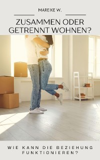 Cover Zusammen oder getrennt wohnen?