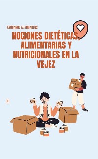 Cover Nociones dietéticas, alimentarias y nutricionales en la vejez