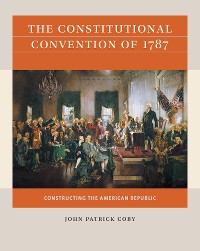 Cover The Constitutional Convention of 1787