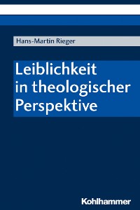 Cover Leiblichkeit in theologischer Perspektive