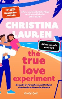 Cover The True Love Experiment – Sie sucht im Fernsehen nach Mr Right, dabei steht er hinter der Kamera