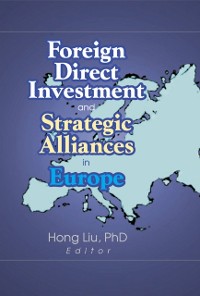 Cover Foreign Direct Investment and Strategic Alliances in Europe