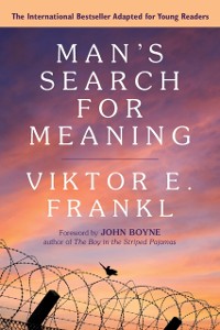 Cover Man's Search for Meaning: Young Adult Edition