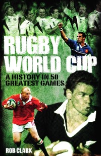 Cover Rugby World Cup Greatest Games