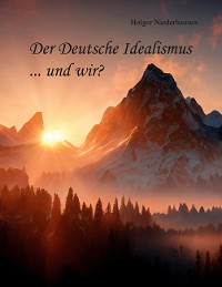 Cover Der Deutsche Idealismus ... und wir?