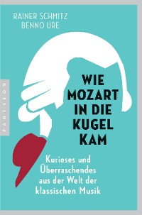 Cover Wie Mozart in die Kugel kam