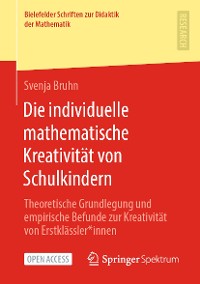 Cover Die individuelle mathematische Kreativität von Schulkindern
