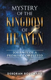Cover Mystery of the Kingdom of Heaven : Journey of a Promise Completed