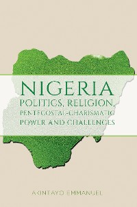 Cover Nigeria - Politics, Religion, Pentecostal-Charismatic Power and Challenges