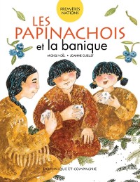 Cover Les Papinachois et la banique